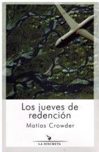 JUEVES DE LA REDENCIÓN, LOS | 9788496322868 | CROWDER, MATÍAS