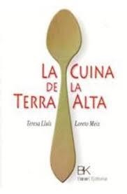 CUINA DE LA TERRA ALTA, LA | 9788493551216 | LLUIS, TERESA / MEIX, LORETO