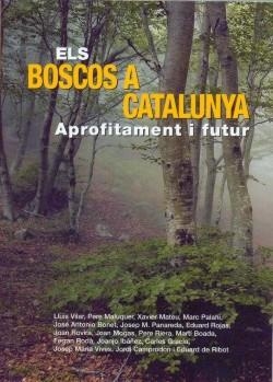 BOSCOS A CATALUNYA, ELS. APROFITAMENT I FUTUR | 9788460994596 | V.AUTORS