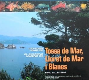 ENTORN MARI DE TOSSA DE MAR LLORET I BLANES, L' | 9788460903499 | BALLESTEROS, ENRIC