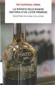 RATAFIA DELS RAIERS HISTORIA D'UN LICOR PIRINENC, LA | 9788496779778 | QUINTANA, PEP