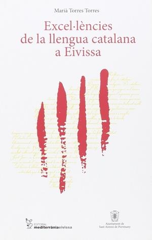EXCEL·LÈNCIES DE LA LLENGUA CATALANA A EIVISSA | 9788492951321 | TORRES TORRES, MARIÀ