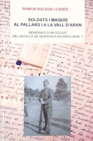 SOLDATS I MAQUIS AL PALLARS I A LA VALL D'ARAN | 9788496779150 | BOLEDA CASES, RAMON