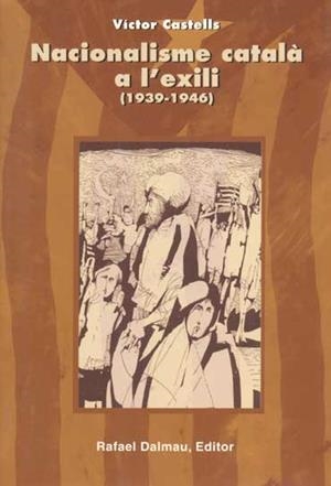 NACIONALISME CATALA A L'EXILI (1939-1946) | 9788423206780 | CASTELLS, VÍCTOR