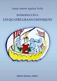 INTRODUCCIÓ A LES QUATRE GRANS CRÒNIQUES | 9788423207626 | AGUILAR ÀVILA, JOSEP ANTONI