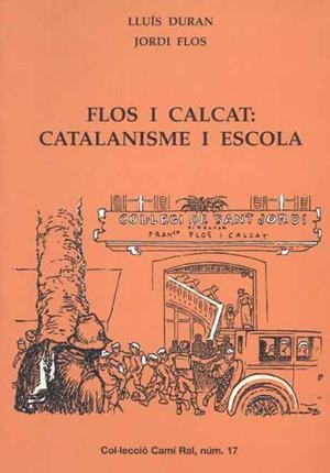 FLOS I CALÇAT: CATALANISME I ESCOLA | 9788423206292 | DURAN, LLUIS