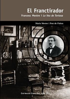 FRANCTIRADOR, EL. FRANCESC MESTRE I LA VEU DE TORTOSA | 9788423208395 | MESTRE I PRAT DE PÀDUA, MARIA