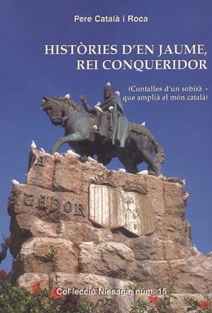 HISTORIES D'EN JAUME, REI CONQUERIDOR | 9788423206094 | CATALÀ I ROCA, PERE