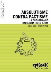 ABSOLUTISME CONTRA PACTISME | 9788423207237 | CATÀ, JOSEP / MUÑOZ, ANTONI