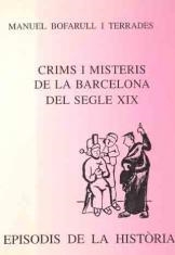 CRIMS I MISTERIS DE LA BARCELONA DEL SEGLE XIX | 9788423206438 | BOFARULL, MANUEL