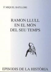 RAMON LLULL EN EL MON DEL SEU TEMPS | 9788423204694 | BATLLORI, P. M.