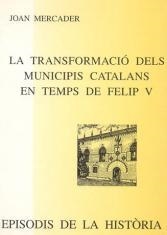 TRANSFORMACIO DELS MUNICIPIS CATALANS EN TEMPS DE FELIP V, LA | 9788423206155 | MERCADER, JOAN