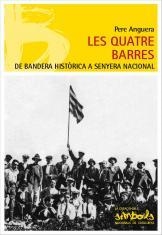 QUATRE BARRES, DE BANDERA HISTÓRICA A SENYERA NACIONAL, LES | 9788423207374 | ANGUERA, PERE