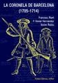 CORONELA DE BARCELONA (1705-1714), LA | 9788423207503 | HERNÀNDEZ CARDONA, FRANCESC XAVIER / RIART, FRANCESC / RUBIÓ, XAVIER