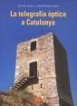 TELEGRAFIA OPTICA A CATALUNYA, LA | 9788423206728 | LEN CURRIUS, LLUIS