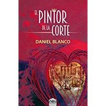 PINTOR DE LA CORTE, EL | 9788417268251 | BLANCO, DANIEL