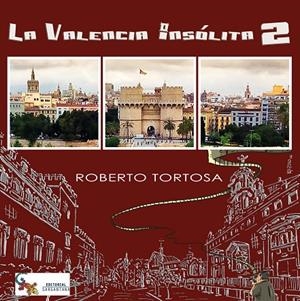 VALENCIA INSÓLITA 2, LA | 9788416900992 | TORTOSA, RPBERTO