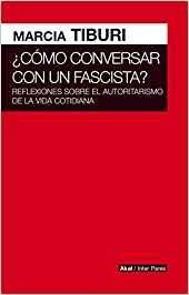 COMO CONVERSAR CON UN FASCISTA | 9786079818531 | TIBURI, MARCIA