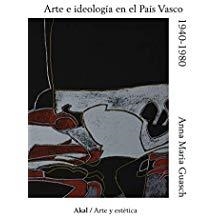 ARTE E IDEOLOGÍA EN EL PAÍS VASCO, 1940-1980 | 9788446047155 | GUASCH, ANA MARÍA