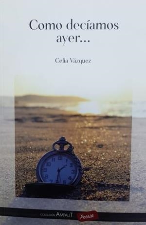 COMO DECÍAMOS AYER... | 9788494762642 | VÁZQUEZ GARCÍA, CELIA