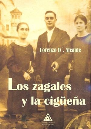 ZAGALES Y LA CIGÜEÑA, LOS | 9788494911682 | DOMÍNGUEZ ALCAIDEA, LORENZO