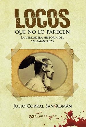 LOCOS QUE NO LO PARECEN | 9788416808373 | CORRAL SAN ROMÁN, JULIO