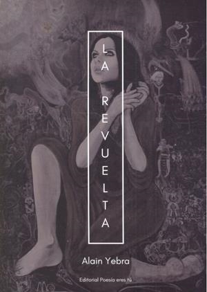 REVUELTA, LA | 9788416480760 | YEBRA FRANCO, ALAIN