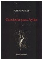 CANCIONES PARA AYLAN | 9788416480814 | ROLDÁN HERRERUELA, RAMÓN