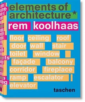 REM KOOLHAAS. ELEMENTS OF ARCHITECTURE | 9783836556149 | BOOM, IRMA
