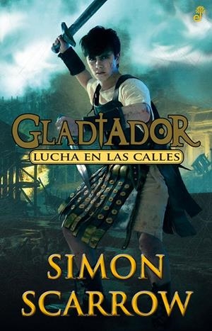 GLADIADOR 02 : LUCHA EN LAS CALLES | 9788435041010 | SCARROW, SIMON