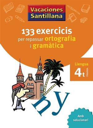 133 EXERCICIS PER REPASSAR ORTOGRAFIA I GRAMATICA. LLENGUA 4 | 9788479182243 | DIVERSOS AUTORS