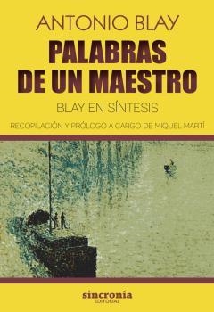 PALABRAS DE UN MAESTRO | 9788494847165 | BLAY, ANTONIO
