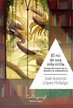 RÍO DE UNA SOLA ORILLA, EL | 9788494400407 | LÓPEZ HIDALGO, JOSÉ ANTONIO