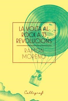 VOLTA AL ROCK A 33 REVOLUCIONS, LA | 9788494606403 | MORENO LÓPEZ, RAMON