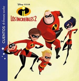 INCREÍBLES 2, LOS. CUENTOS DE BUENAS NOCHES | 9788417529253 | DISNEY