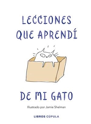 LECCIONES QUE APRENDÍ DE MI GATO | 9788448025359 | SHELMAN, JAMIE