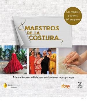 MAESTROS DE LA COSTURA. MANUAL IMPRESCINDIBLE PARA CONFECCIONAR TU PROPIA ROPA | 9788467054187 | TVE / SHINE