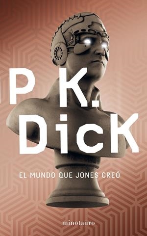 MUNDO QUE JONES CREÓ, EL | 9788445006009 | DICK, PHILIP K.