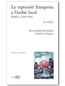 REPRESSIÓ FRANQUISTA A L'ÀMBIT LOCAL, LA | 9788495916181 | DOMÈNECH, IMMACULADA / VÁZQUEZ, FEDERICO