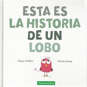 ESTA ES LA HISTORIA DE UN LOBO | 9788417303181 | GUILBERT, NANCY