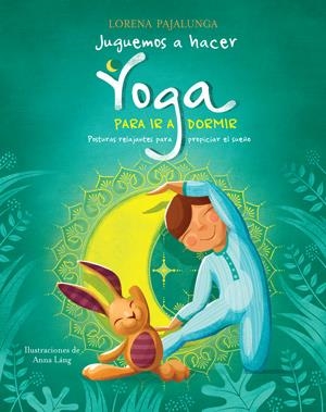JUGUEMOS A HACER YOGA PARA IR A DORMIR | 9788468257273  | PAJALUNGA, LORENA