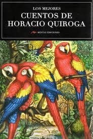 MEJORES CUENTOS DE HORACIO QUIROGA, LOS | 9788416775477 | QUIROGA FORTEZA, HORACIO