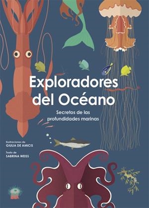 EXPLORADORES DEL OCEANO | 9788468258812 | WEISS, SABRINA