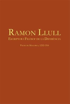 RAMÓN LLULL. ESCRIPTOR I FILÒSOF DE LA DIFERÈNCIA. PALMA DE MALLORCA, 1232-1316 | 9788449051647 | VILLALBA I VARNEDA, PERE