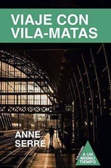 VIAJE CON VILA-MATAS | 9788409000722 | SERRE, ANNE
