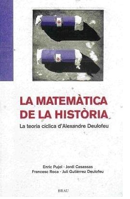 MATEMÁTICA DE LA HISTÒRIA, LA | 9788495946508 | PUJOL CASADEMONT, ENRIC / ROCA ROSELL, FRANCESC