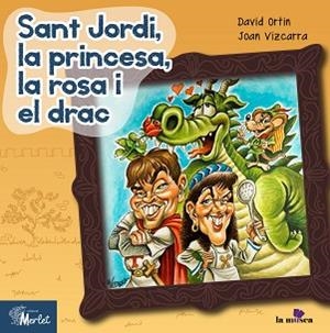 SANT JORDI, LA PRINCESA, LA ROSA I EL DRAC | 9788494537233 | ORTIN OLIVÉ, DAVID