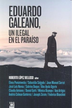 EDUARDO GALEANO, UN ILEGAL EN EL PARAÍSO | 9788432318610 | LÓPEZ BELLOSO, ROBERTO