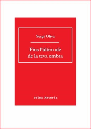 FINS L'ÚLTIM ALÈ DE LA TEVA OMBRA | 9788492563968 | OLIVA OSTOS, SERGI