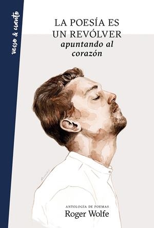 POESÍA ES UN REVÓLVER APUNTANDO AL CORAZÓN, LA | 9788403519503 | WOLFE, ROGER